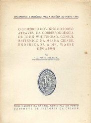 . O COMÉRCIO DO VINHO DO PORTO ATRAVÉS DA CORRESPONDÊNCIA DE JOHN WHITEHEAD, CONSUL BRITÂNICO NA MESMA CIDADE, ENDEREÇADA A MR. WARRE. (1793 A 1800).