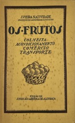 OS FRUTOS. Colheita. Acondicionamento. Comércio. Transporte.