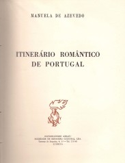 . ITENERÁRIO ROMÂNTICO DE PORTUGAL. Volume I (e Volume II)